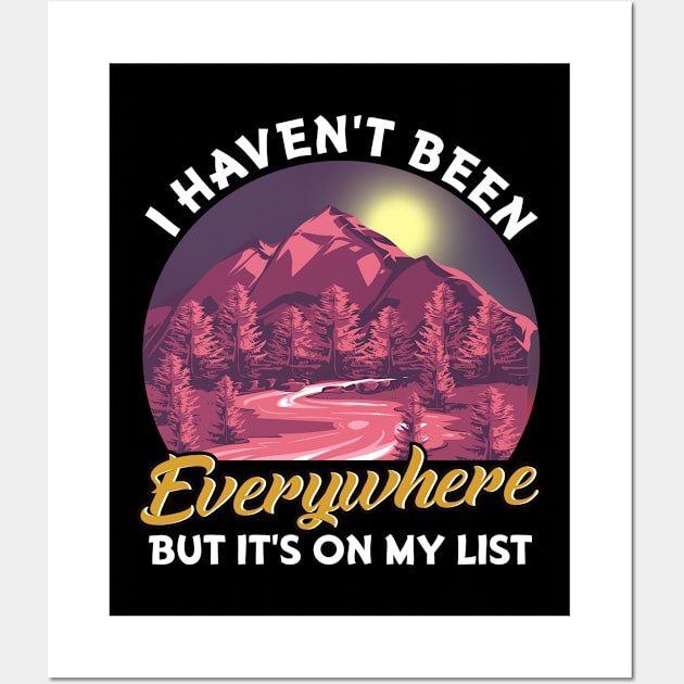 I Haven't Been Everywhere But It's On My List Pun Wall Art by theperfectpresents